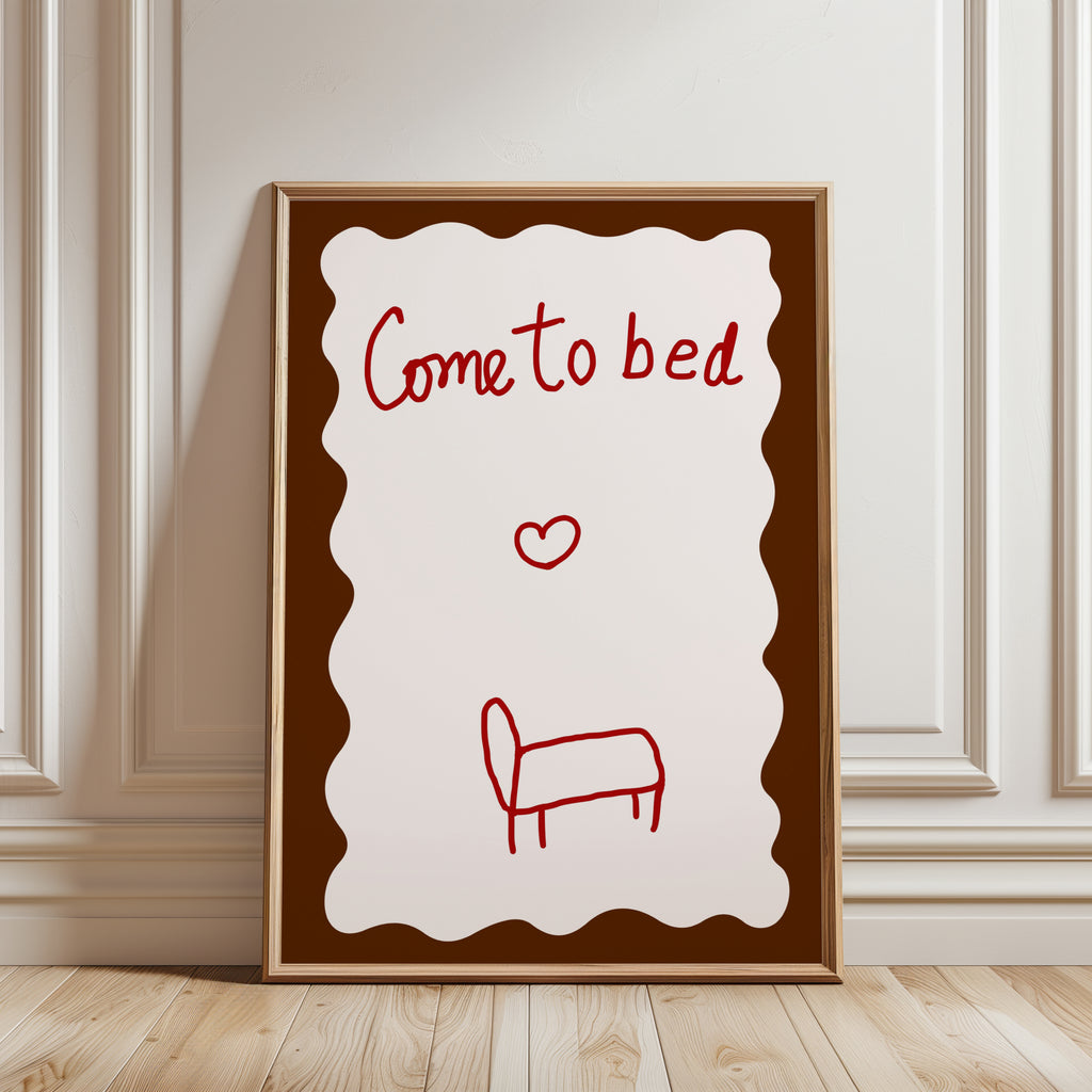 Come To Bed Print