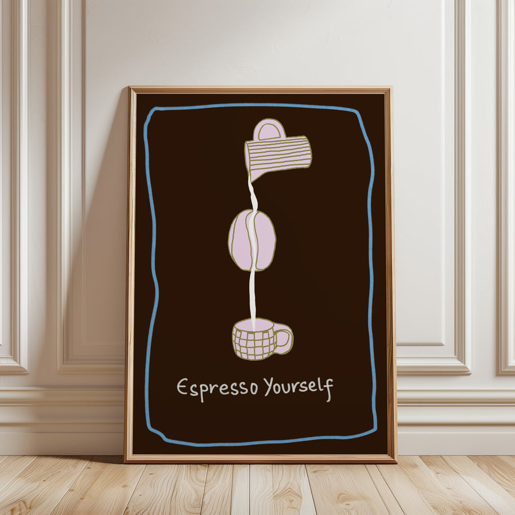 Espresso Yourself Print